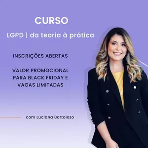 LGPD – Da teoria à prática